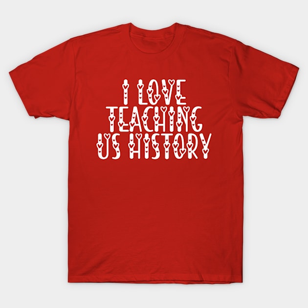 US History Teacher Valentine's Day Teaching Cupid School T-Shirt by vintageinspired